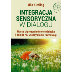 Integracja sensoryczna w dialogu, naucz się rozumieć swoje dziecko