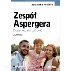 Zespół Aspergera: Zrozumieć, aby uzdrowić, wydanie 2