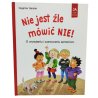 Nie jest źle mówić NIE! O wyrażaniu i szanowaniu sprzeciwu