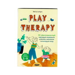 Play therapy. 101 zabaw terapeutycznych wspierających rozwiązanie problemów z zachowaniem i wzmacniających relacje.