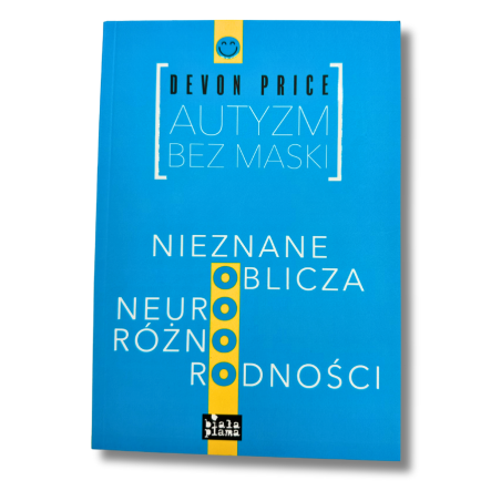 Autyzm bez maski – zrozumieć neuroróżnorodność Autyzm bez maski – zrozumieć neuroróżnorodność