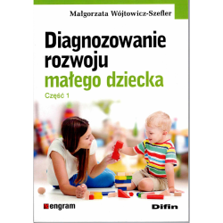 Diagnozowanie rozwoju dziecka – przewodnik dla specjalistów