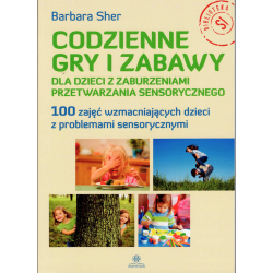 Codzienne gry i zabawy dla dzieci z zaburzeniami sensorycznymi