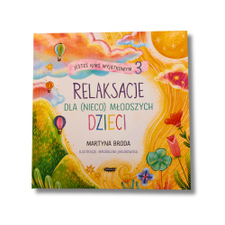 Relaksacje dla (nieco) młodszych dzieci: Jesteś kimś wyjątkowym cz.3