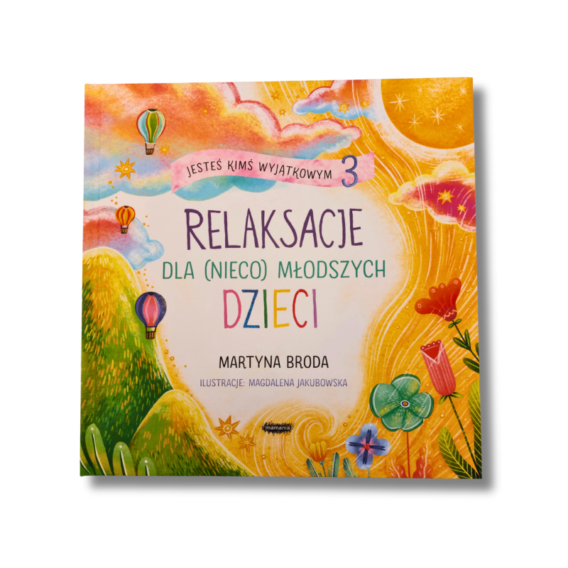 Relaksacje dla (nieco) młodszych dzieci: Jesteś kimś wyjątkowym cz.3