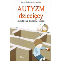 Autyzm dziecięcy – diagnoza i terapia | Kompendium wiedzy