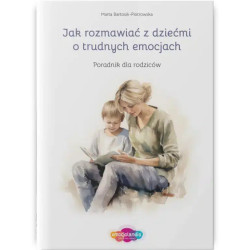 Jak rozmawiać z dzieckiem o emocjach - poradnik dla rodziców