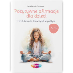 Pozytywne afirmacje i kolorowanki dla dziewczynek – wsparcie emocji