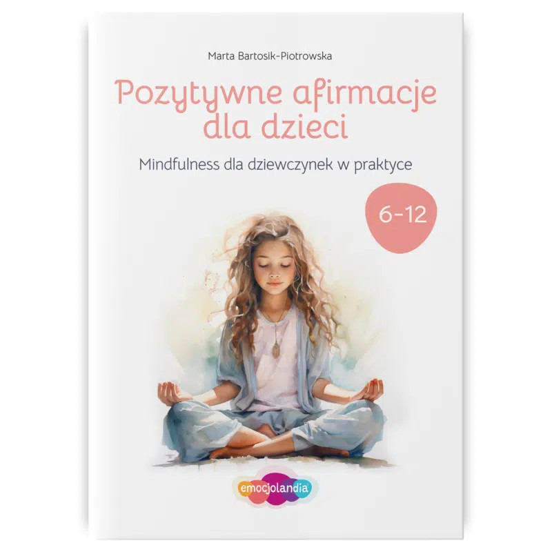 Pozytywne afirmacje i kolorowanki dla dziewczynek – wsparcie emocji