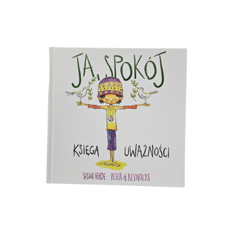 Ja, spokój. Księga uważności | Mindfulness dla dzieci