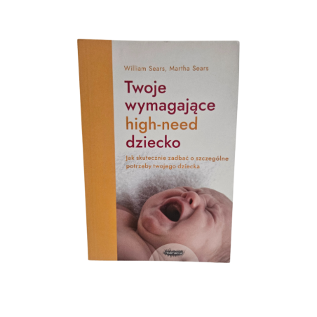 Twoje wymagające high need dziecko poradnik dla rodziców
