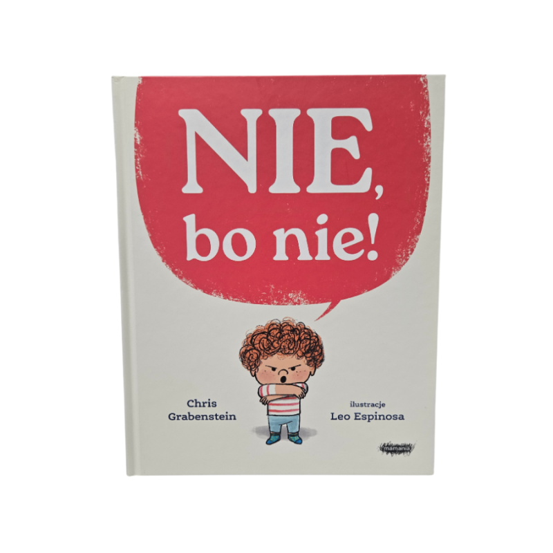 Nie, bo nie | Książka o emocjach i komunikacji dziecka
