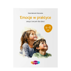 Emocje w praktyce - ćwiczenia emocjonalne Emocje w praktyce - ćwiczenia emocjonalne dla dzieci