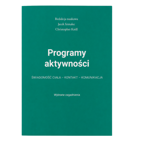 Programy aktywności: ŚWIADOMOŚĆ CIAŁA - KONTAKT - KOMUNIKACJA