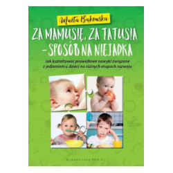 Za mamusię, za tatusia - sposób na niejadka.
