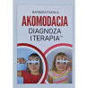 AKOMODACJA. DIAGNOZA I TERAPIA. BARBARA PAKUŁA / zbiór informacji, procedur diagnostycznych, ćwiczeń