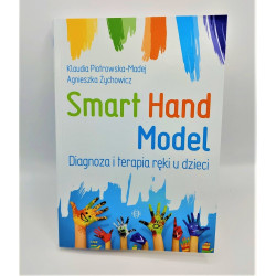 Smart Hand Model. Diagnoza i terapia ręki u dzieci. / terapia ręki / teoria i praktyka