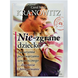 Nie-zgrane dziecko. C.S Kranowitz