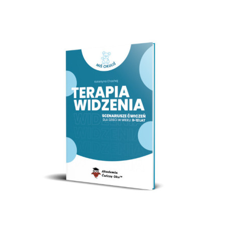 Terapia widzenia – skuteczne ćwiczenia dla dzieci 0-12 lat Terapia widzenia – skuteczne ćwiczenia dla dzieci 0-12 lat